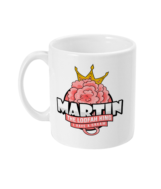 Martin 'The Loofah King' 11oz Mug