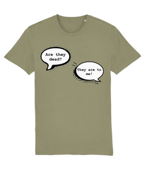 Are They Dead? T-Shirt