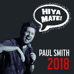 Paul Smith: Hiya Mate (2018 Tour DVD)