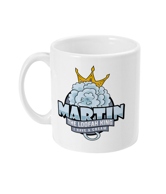 Martin 'The Loofah King' 11oz Mug
